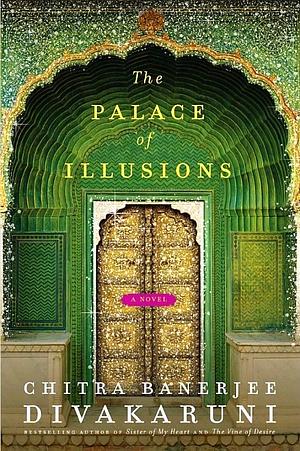 The Palace of Illusions by Chitra Banerjee Divakaruni