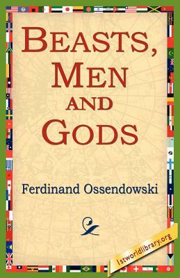 Beasts, Men and Gods by Ferdinand Ossendowski