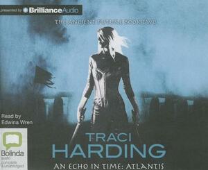 An Echo in Time: Atlantis by Traci Harding