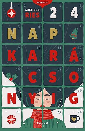 24 nap karácsonyig by Michala Ries, Michala Ries