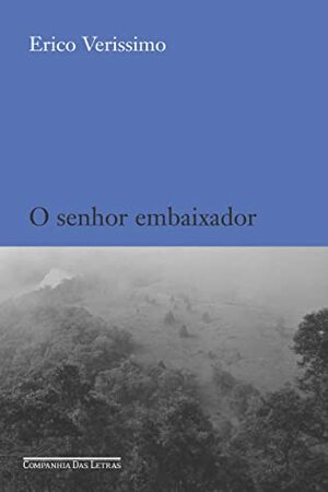 O senhor embaixador by Érico Verissimo