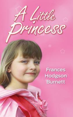 A Little Princess by Frances Hodgson Burnett