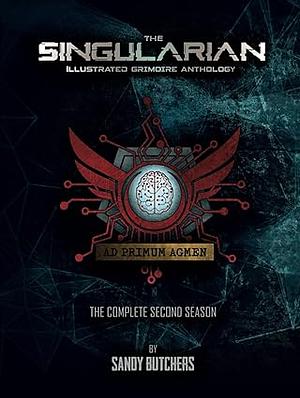 The Singularian Grimoire Anthology VOL. 2 by Sandy Butchers