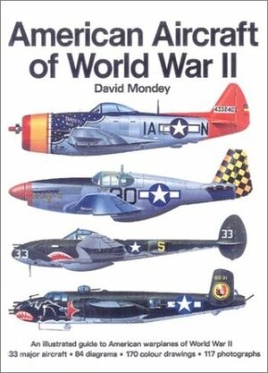 American Aircraft of World War II by David Mondey
