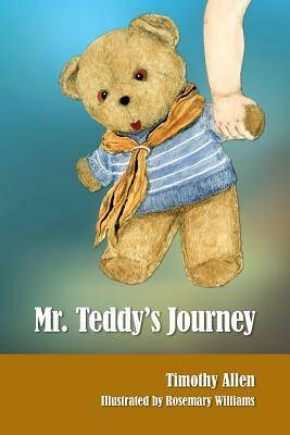Mr. Teddy's Journey by Timothy Allen