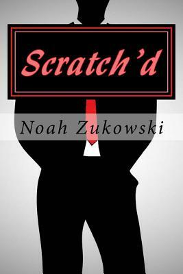 Scratch'd by Noah Zukowski