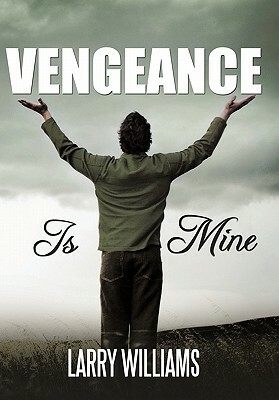 Vengeance Is Mine by Larry Williams