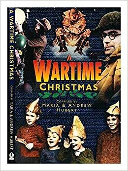 A Wartime Christmas by Andrew Hubert, Maria Hubert