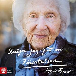 Frågor jag fått om Förintelsen by Hédi Fried