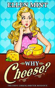 Why Cheese? by Ellen Mint