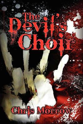 The Devil's Choir by Chris Morrow