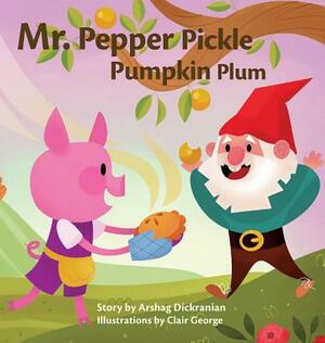 Mr. Pepper Pickle Pumpkin Plum by Van Dickranian, Arshag Dickranian