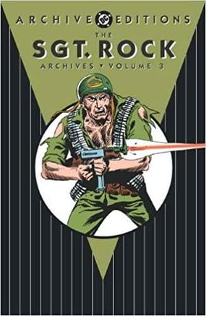 The Sgt. Rock Archives, Vol. 3 by Robert Kanigher