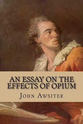 An Essay on the Effects of Opium by John Awsiter, Rolf McEwen