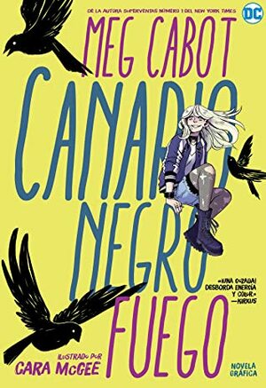 Canario Negro: Fuego by Cristina Bracho Carrillo, Meg Cabot