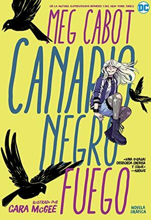 Canario Negro: Fuego by Meg Cabot, Cristina Bracho Carrillo