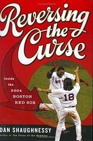 Reversing the Curse by Dan Shaughnessy