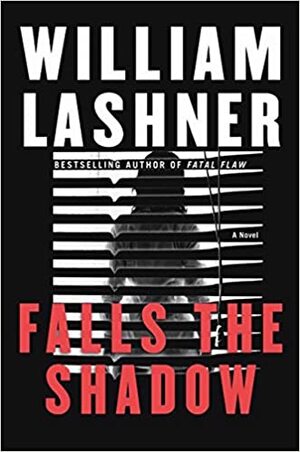 Falls The Shadow by William Lashner