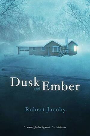 Dusk and Ember by Robert Jacoby