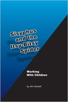 Sisyphus and the Itsy Bitsy Spider by Jim Hartsell