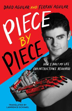 Piece by Piece: How I Built My Life by David Aguilar, Ferran Aguilar