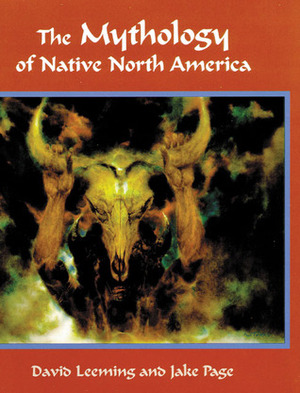 The Mythology of Native North America by Jake Page, David A. Leeming