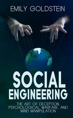 Social Engineering: The Art of Deception, Psychological Warfare, and Mind Manipulation by Steve Smith