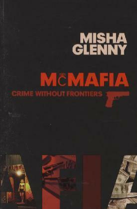 McMafia: Seriously Organised Crime by Misha Glenny