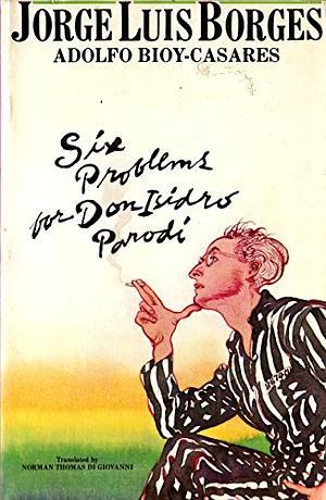 Six Problems for Don Isidro Parodi by Jorge Luis Borges