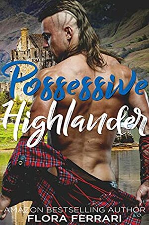 Possessive Highlander by Flora Ferrari