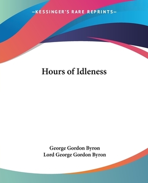 Hours of Idleness by Lord Byron, George Gordon Byron