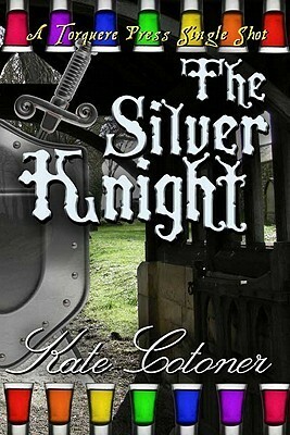 The Silver Knight by Kate Cotoner