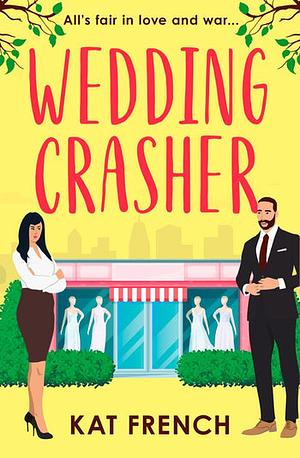 Wedding Crasher by Kat French