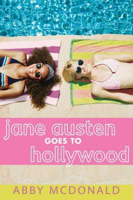 Jane Austen Goes to Hollywood by Abby McDonald