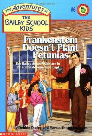 Frankenstein Doesn't Plant Petunias by Debbie Dadey, Marcia Thornton Jones, John Steven Gurney