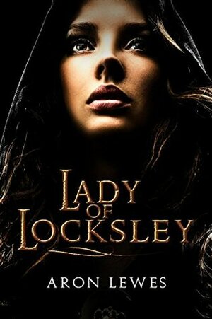 Lady of Locksley by Aron Lewes
