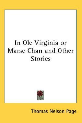 In Ole Virginia or Marse Chan and Other Stories by Thomas Nelson Page