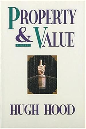 Property and Value by Hugh Hood