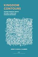 Kingdom Contours: Empowering Everyday People With the Tools to Shape Kingdom Movements by Monica Chambers, Jeremy Chambers