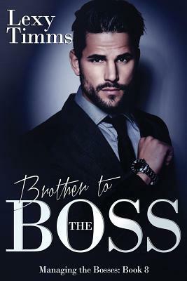 Brother to the Boss by Lexy Timms
