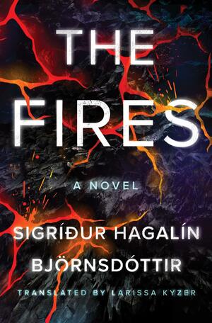 The Fires: A Novel by Sigríður Hagalín Björnsdóttir