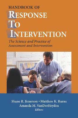 Handbook of Response to Intervention: The Science and Practice of Assessment and Intervention by Shane R. Jimerson