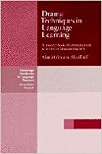 Drama Techniques in Language Learning: A Resource Book of Communication Activities for Language Teachers by Alan Duff, Alan Maley, Penny Ur