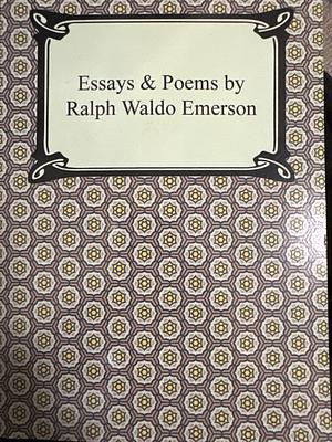Essays and Poems by Ralph Waldo Emerson by Ralph Waldo Emerson, Peter Norberg