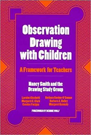 Observation Drawing with Children: A Framework for Teachers by Nancy R. Smith