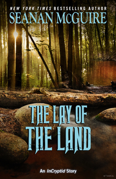 The Lay of the Land by Seanan McGuire