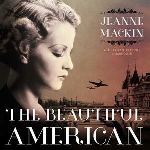 The Beautiful American by Jeanne Mackin