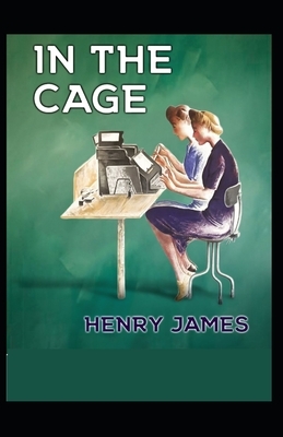 In the Cage Annotated by Henry James