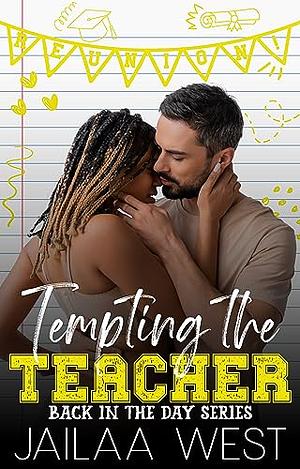 Tempting the Teacher: Back In The Day by Jailaa West