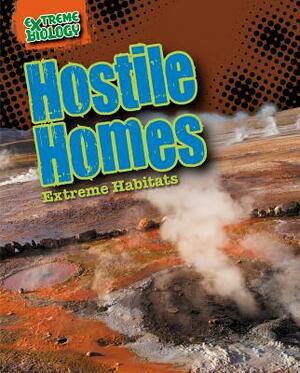 Hostile Homes: Extreme Habitats by Angela Royston